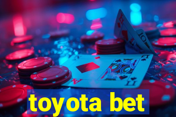 toyota bet